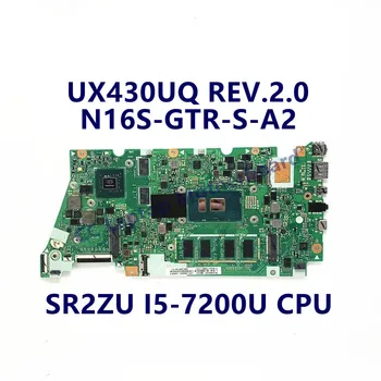 UX430UQ REV.2.0 Материнская плата для ноутбука Asus UX430UQ Материнская плата с процессором SR2ZU I5-7200U N16S-GTR-S-A2 8 ГБ 100% Полное тестирование Хорошее